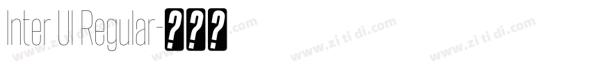 Inter Ul Regular字体转换 Inter Ul Regular字体转换